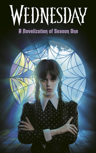 WEDNESDAY A NOVELIZATION OF SEASON ONE