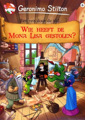 Geronimo Stilton NL HC 06 Wie Mona Lisa gestolen (AA 17.95)