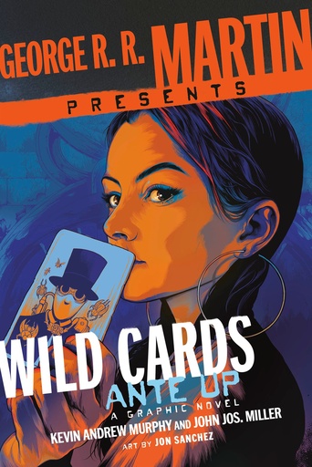 GEORGE R R MARTIN PRESENTS WILD CARDS ANTE UP
