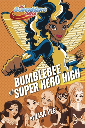 DC SUPER HERO GIRLS YR HC BUMBLE BEE AT SUPER HERO HIGH
