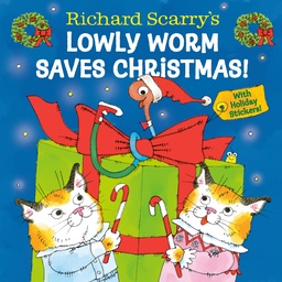 RICHARD SCARRY'S LOWLY WORM SAVES CHRISTMAS