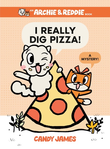 ARCHIE & REDDIE 01 I REALLY DIG PIZZA A MYSTERY