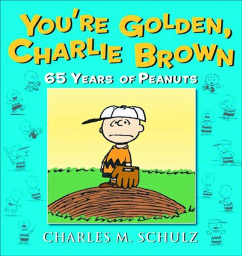 YOURE GOLDEN CHARLIE BROWN 65 YEARS OF PEANUTS