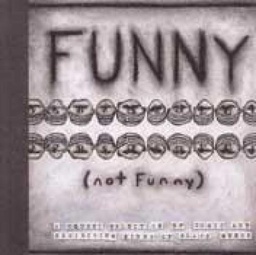 FUNNY (NOT FUNNY)