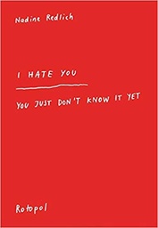 I HATE YOU - YOU JUST DONT KNOW IT YET