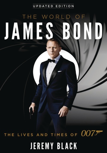 WORLD OF JAMES BOND LIVES & TIMES OF 007