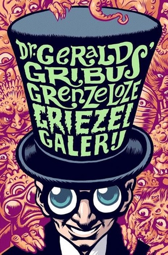 Dr. Gerald Gribus' Grenzeloze Griezelgalerij