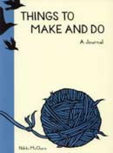 THINGS TO MAKE AND DO