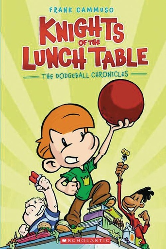 KNIGHTS OF THE LUNCH TABLE 01 DODGEBALL CHRONICLES