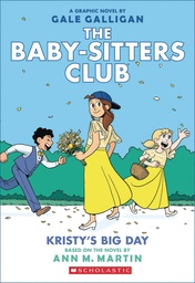 BABY SITTERS CLUB COLOR ED HC 06 KRISTYS BIG DAY