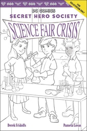 SECRET HERO SOCIETY HC 04 SCIENCE FAIR CRISIS