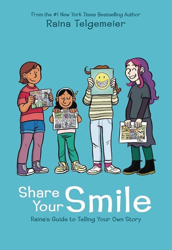 SHARE YOUR SMILE RAINAS GUIDE TO TELLING YOUR OWN STORY HC