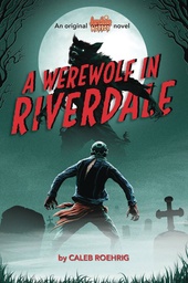 ARCHIE HORROR NOVEL 01 WEREWOLF IN RIVERDALE