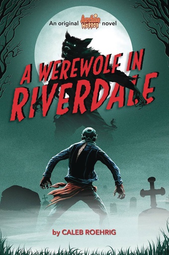 ARCHIE HORROR NOVEL 01 WEREWOLF IN RIVERDALE