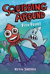 SQUIDDING AROUND 01 FISH FEUD