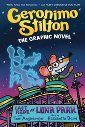 GERONIMO STILTON GRAPHIX 04 LAST RIDE AT LUNA PARK