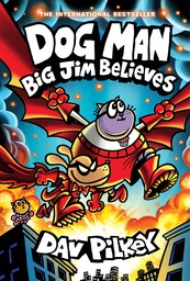 DOG MAN 14 BIG JIM BELIEVES