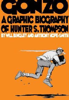 GONZO - A GRAPHIC BIOGRAPHY OF HUNTER S. THOMPSON UK ED