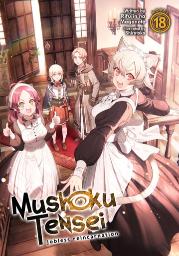MUSHOKU TENSEI JOBLESS REINCARNATION LIGHT NOVEL 18