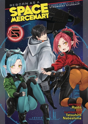REBORN AS A SPACE MERCENARY LIGHT NOVEL 05