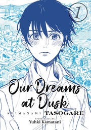 OUR DREAMS AT DUSK SHIMANAMI TASOGARE 01