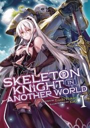SKELETON KNIGHT IN ANOTHER WORLD LIGHT NOVEL 01