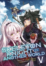 SKELETON KNIGHT IN ANOTHER WORLD LIGHT NOVEL 05