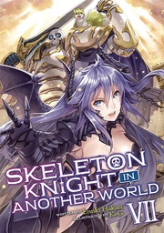 SKELETON KNIGHT IN ANOTHER WORLD LIGHT NOVEL 07
