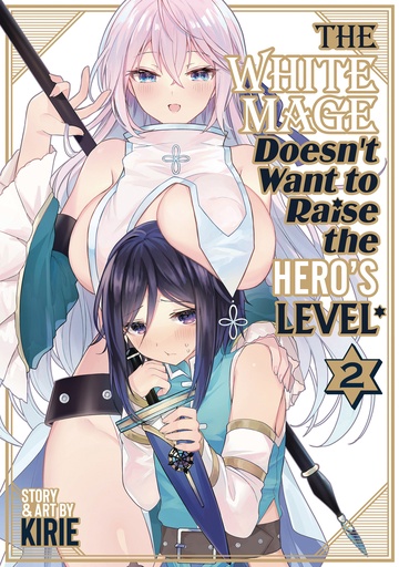 THE WHITE MAGE DOESN T WANT TO RAISE THE HERO S LEVEL 2