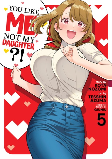 YOU LIKE ME NOT MY DAUGHTER (MANGA) 5