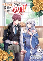 I SWEAR I WONT BOTHER YOU AGAIN LIGHT NOVEL 05