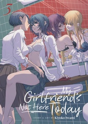 MY GIRLFRIEND'S NOT HERE TODAY 3