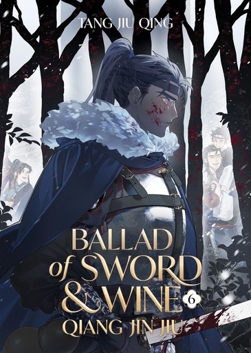 BALLAD OF SWORD AND WINE QIANG JIN JIU (NOVEL) 6