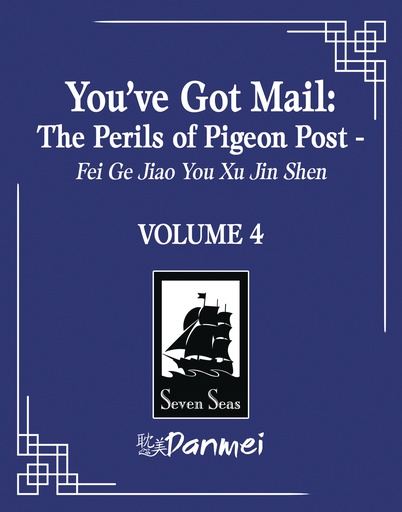 YOU VE GOT MAIL PERILS OF PIGEON POST FEI GE JIAO NOVEL) 4