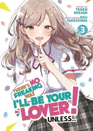 THERES NO FREAKING WAY ILL BE YOUR LOVER UNLESS 7