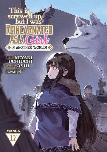 THIS IS SCREWED UP BUT I WAS REINCARNATED AS A GIRL IN 17