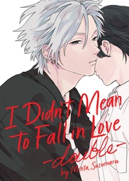 I DIDNT MEAN TO FALL IN LOVE OUBLE