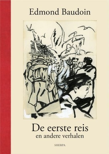 De Eerste Reis en andere verhalen LUXE