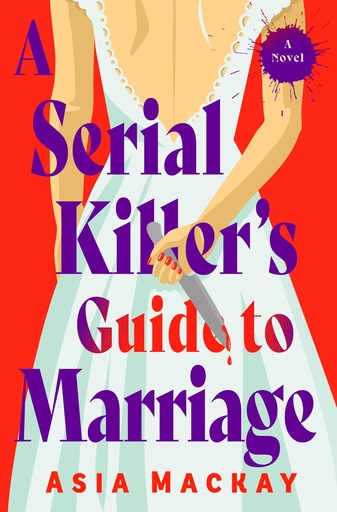 A SERIAL KILLERS GUIDE TO MARRIAGE