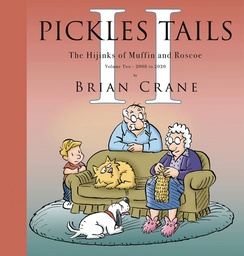PICKLE TAILS 02 HIJINKS OF MUFFIN & ROSCOE 2008 -2020