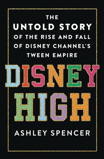 DISNEY HIGH UNTOLD STORY DISNEY CHANNELS TWEEN EMPIRE