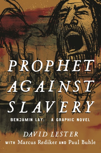 PROPHET AGAINST SLAVERY BENJAMIN LAY