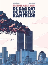 11 SEPTEMBER : De dag dat de wereld kantelde