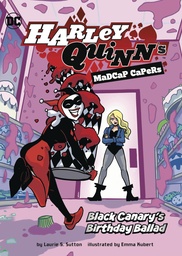 HARLEY QUINN MADCAP CAPERS BLACK CANARYS BIRTHDAY BALLAD