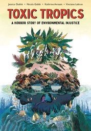 TOXIC TROPICS HORROR STORY OF ENVIRONMENTAL INJUSTICE