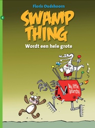 Swamp Thing (Oudshoorn) 8 Wordt een hele grote