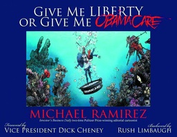 GIVE ME LIBERTY OR GIVE ME OBAMACARE