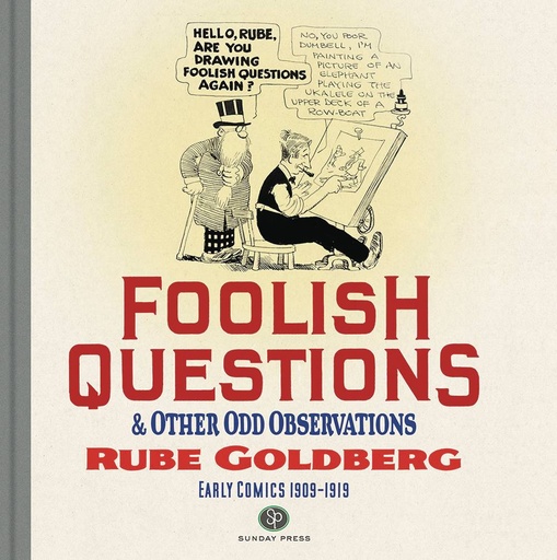 FOOLISH QUESTIONS & OTHER ODD OBSERVATIONS RUBE GOLDBERG HC