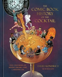 THE COMIC BOOK HISTORY OF COCKTAIL
