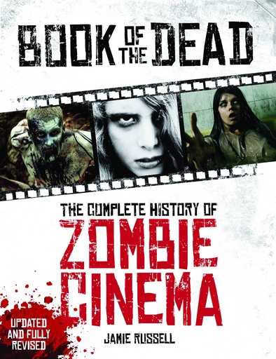 BOOK OF DEAD HIST OF ZOMBIE CINEMA REVISED & UPDATED